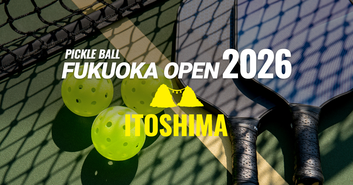 PICKLEBALL FUKUOKA OPEN 2026 ITOSHIMA